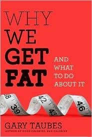 Cover of Why We Get Fat by Gary Taubes